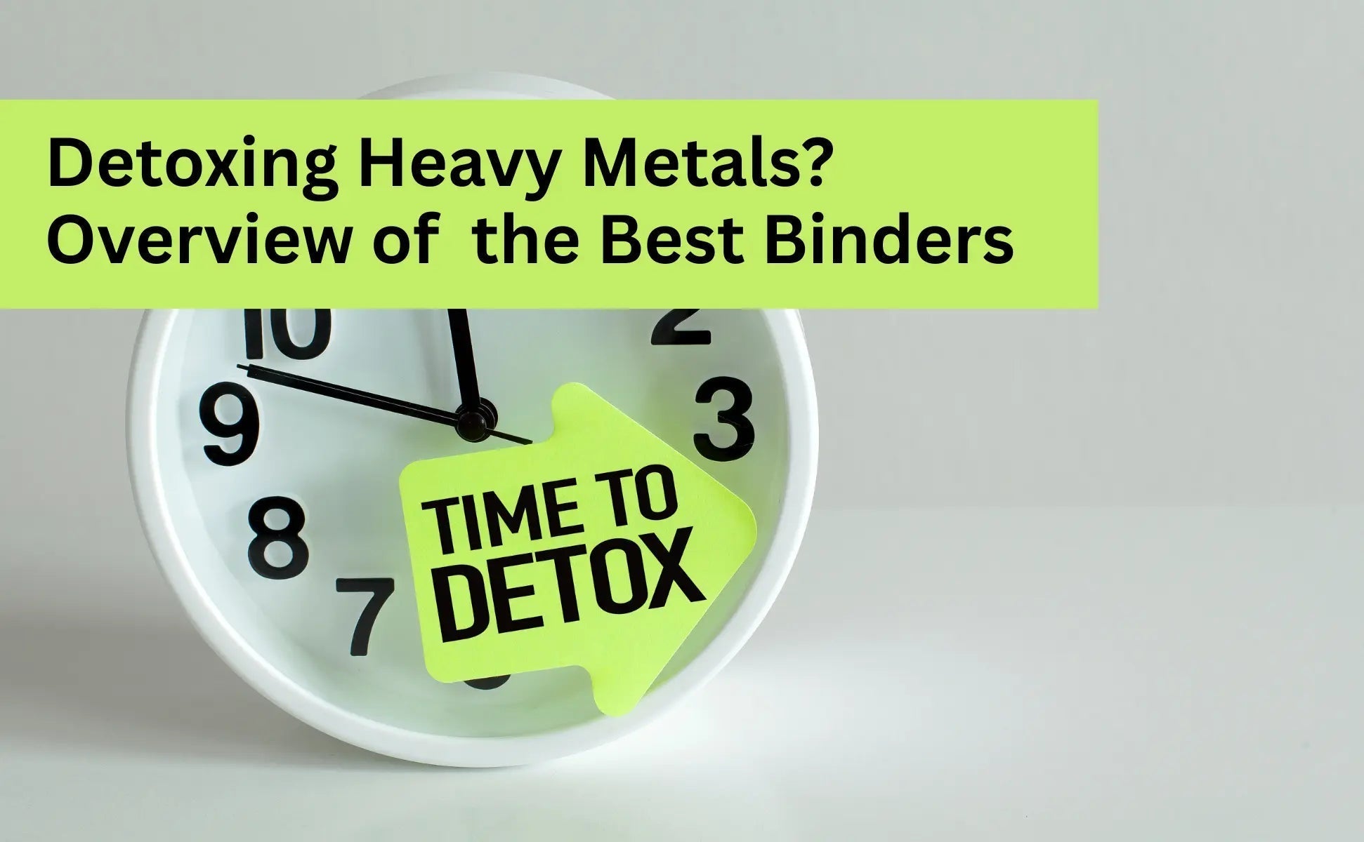 Detoxing Heavy Metals? Overview of the Best Binders - Dr. Clark Store Detoxing Heavy Metals? Overview of the Best Binders - Dr. Clark Store