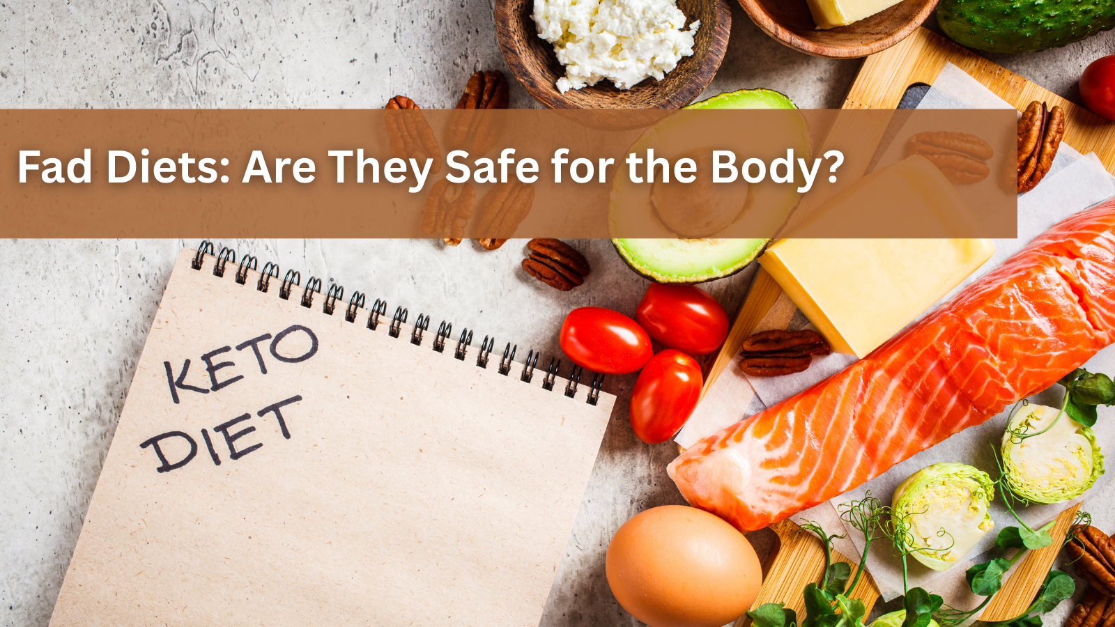 Fad Diets: Are They Safe for the Body?