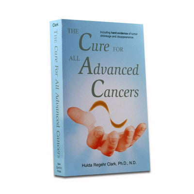 Book – The Cure for All Advanced Cancers by Dr. Hulda Clark (front cover)