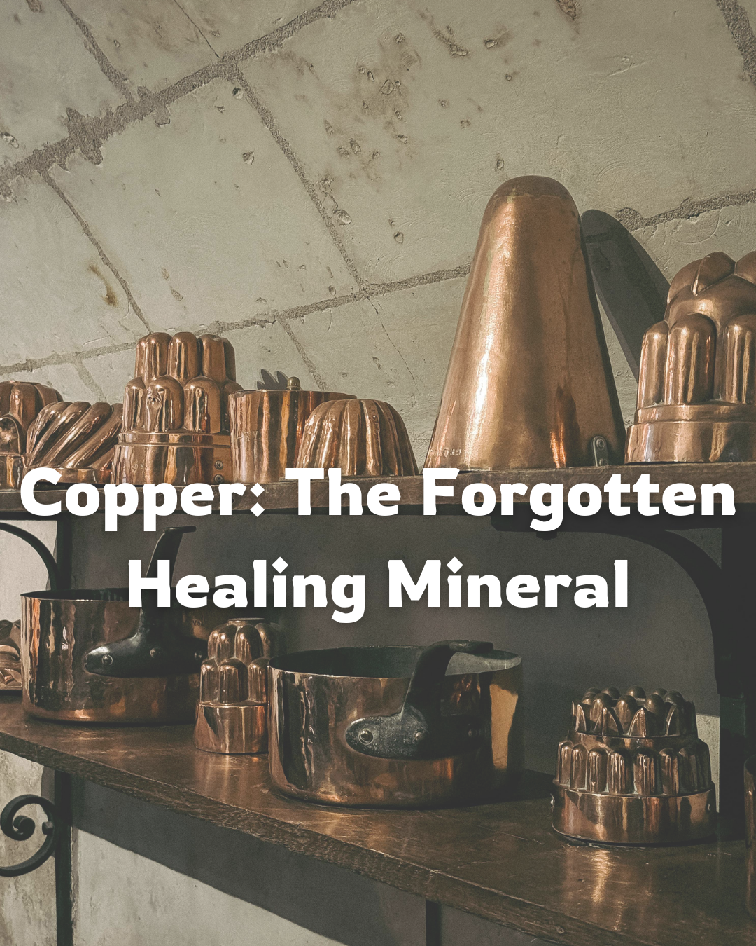 Copper: The Forgotten Healing Mineral—Why It Was Suppressed and How It Can Help Your Body