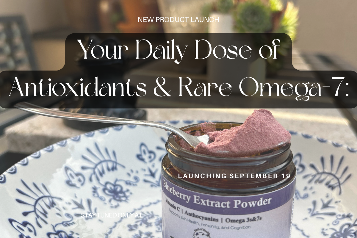 Your Daily Dose of Antioxidants & Rare Omega-7: Launching September 19