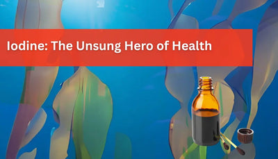 Iodine: The Unsung Hero of Health