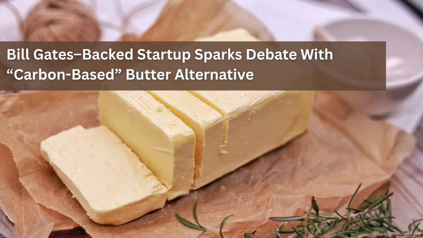  This image shows several white sticks of butter stacked together, representing a carbon-based alternative that contains no animal or plant ingredients.