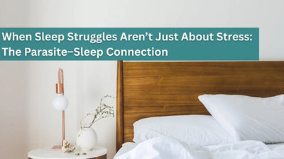 When Sleep Struggles Aren’t Just About Stress: The Parasite–Sleep Connection