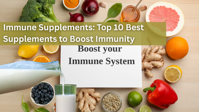 Immune Supplements: Top 10 Best Supplements to Boost Immunity