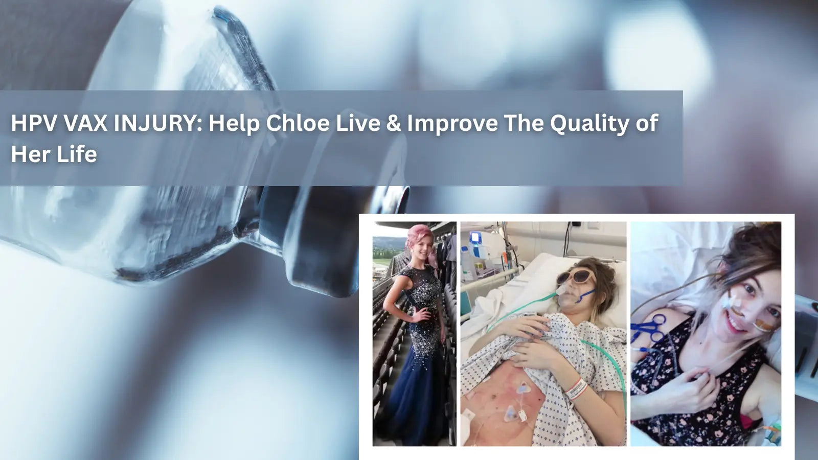 A medical vial in the background with three inset photos of a young woman: one in a formal gown, one lying in a hospital bed with medical equipment, and one smiling while wearing nasal tubes.