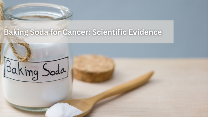 Baking Soda for Cancer: What is the Scientific Evidence?