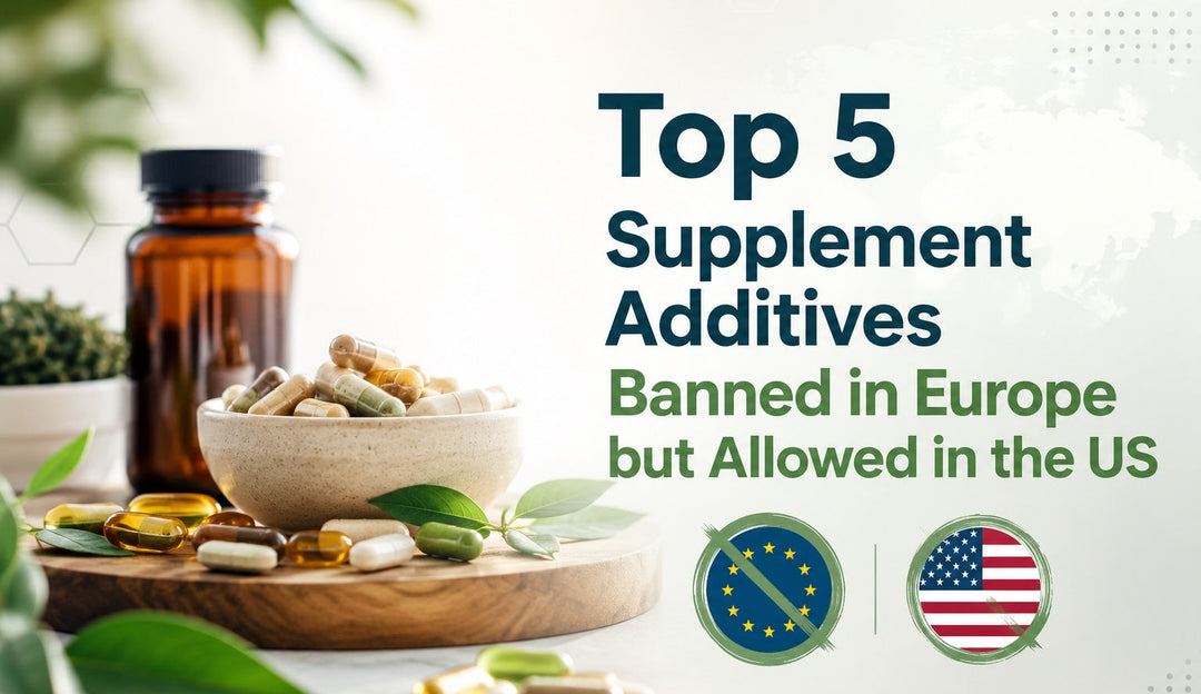 Top 5 Supplement Additives Banned in Europe but Allowed in the US