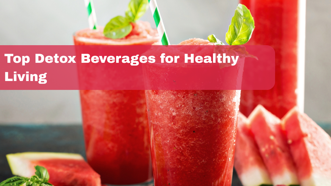 Top Detox Beverages for Healthy Living