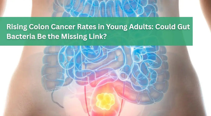 Rising Colon Cancer Rates in Young Adults: Could Gut Bacteria Be the Missing Link?