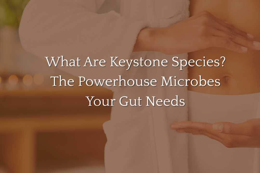 What Are Keystone Species? The Powerhouse Microbes Your Gut Needs