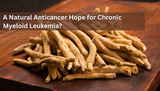 A Natural Anticancer Hope for Chronic Myeloid Leukemia?