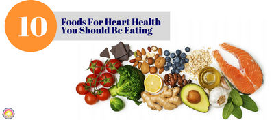 10 Foods for Heart Health You Should Be Eating