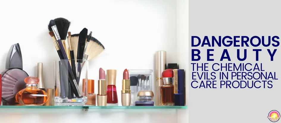 Dangerous Beauty: The Chemical Evils in Personal Care Products Dr. Clark Store