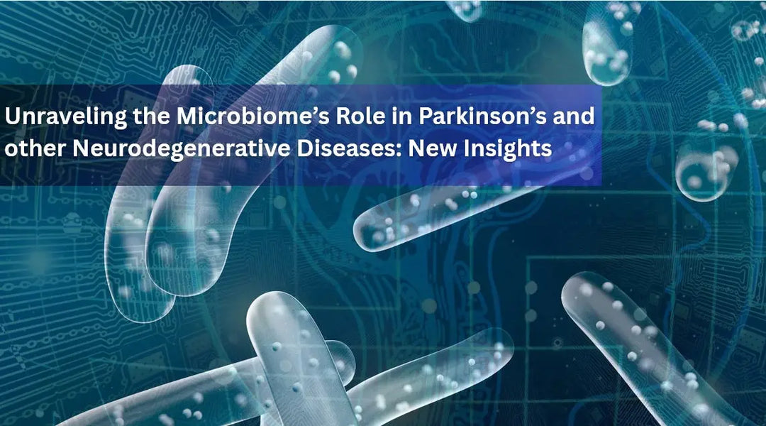 Unraveling-the-Microbiome-s-Role-in-Parkinson-s-and-other-Neurodegenerative-Diseases-New-Insights Dr. Clark Store