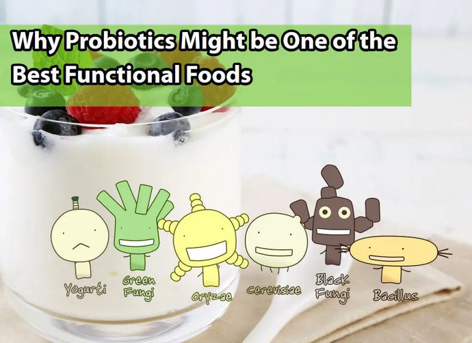 Why Probiotics Might be One of the Best Functional Foods