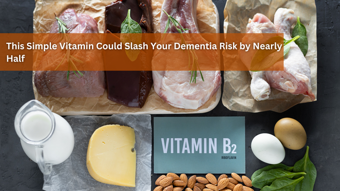 This Simple Vitamin Could Slash Your Dementia Risk by Nearly Half