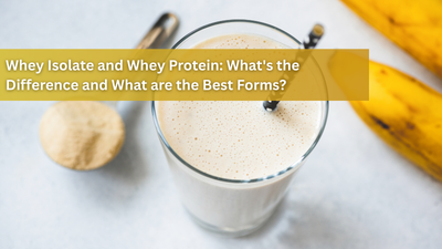 Whey Isolate and Whey Protein: What's the Difference and What are the Best Forms?