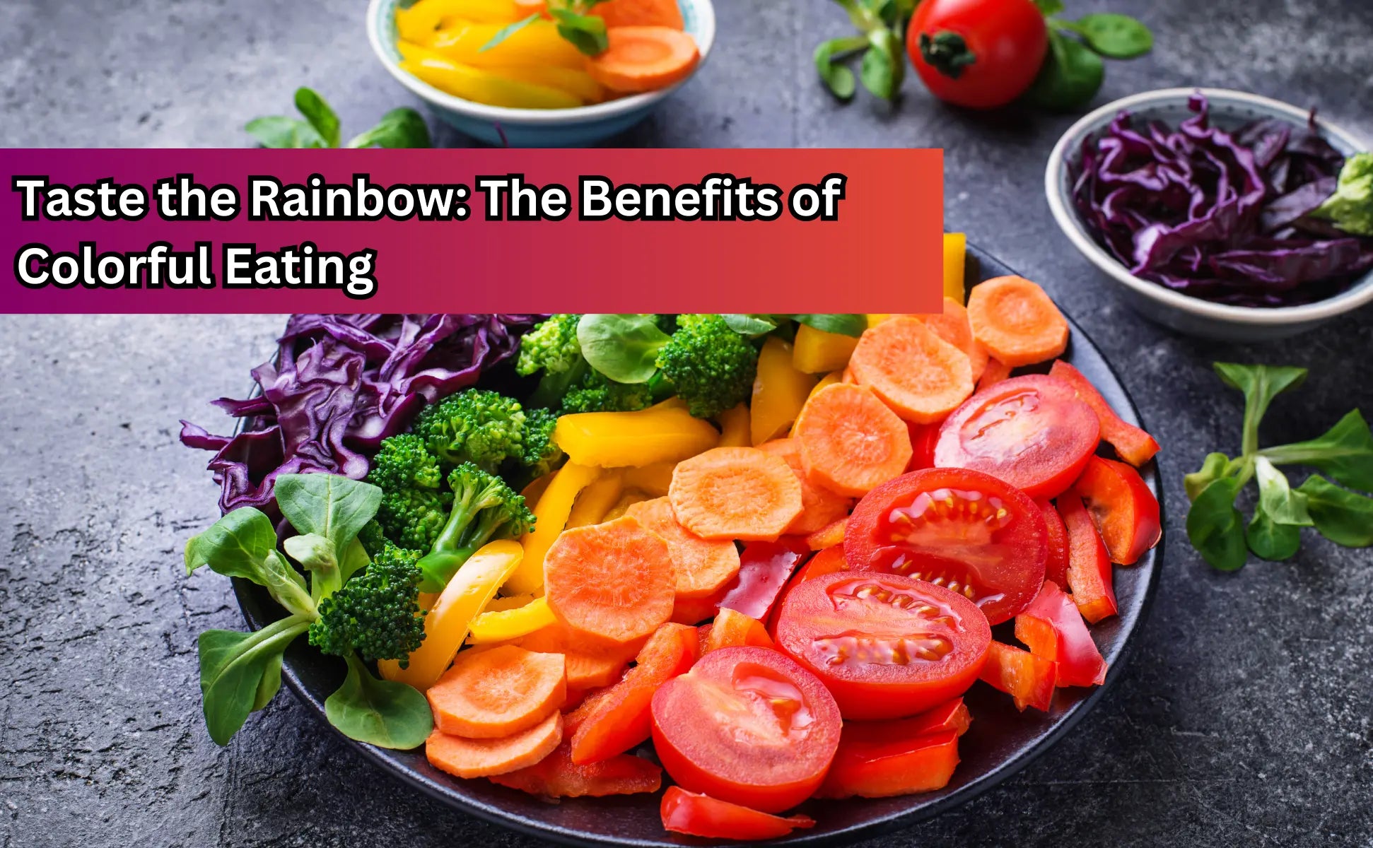 Taste the Rainbow: The Benefits of Colorful Eating Dr. Clark Store