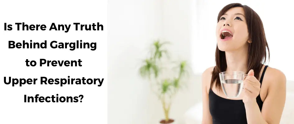 Is There Any Truth Behind Gargling to Prevent Upper Respiratory Infections? Dr. Clark Store