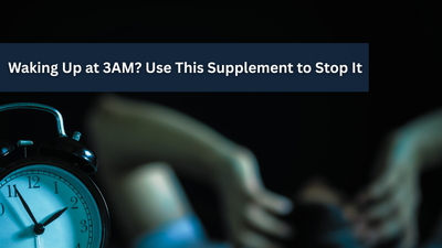 Waking Up at 3AM? Use This Supplement to Stop It