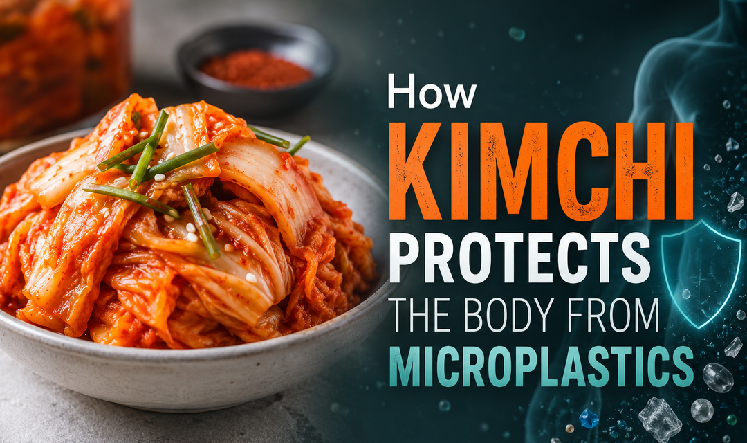 How Kimchi protects the Body from Microplastics
