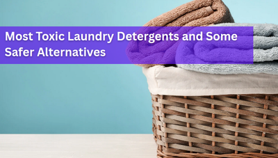 The Most Toxic Laundry Detergents and Some Safer Alternatives