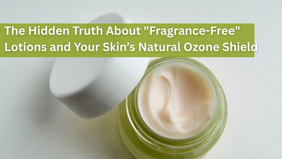 The-Hidden-Truth-About-Fragrance-Free-Lotions-and-Your-Skin-s-Natural-Ozone-Shield Dr. Clark Store
