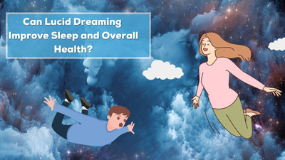 Can Lucid Dreaming Improve Sleep and Overall Health?