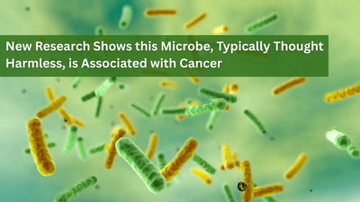 New Research Shows this Microbe, Typically Thought Harmless, is Associated with Cancer