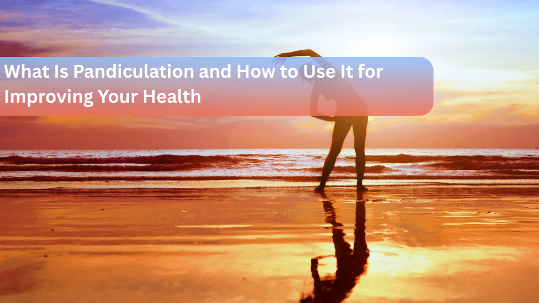 What Is Pandiculation and How to Use It for Improving Your Health