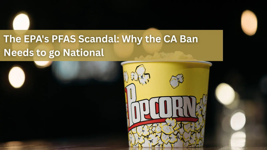 A bucket of popcorn, calling for a national ban on PFAS—often called "forever chemicals"—due to an ongoing EPA scandal.