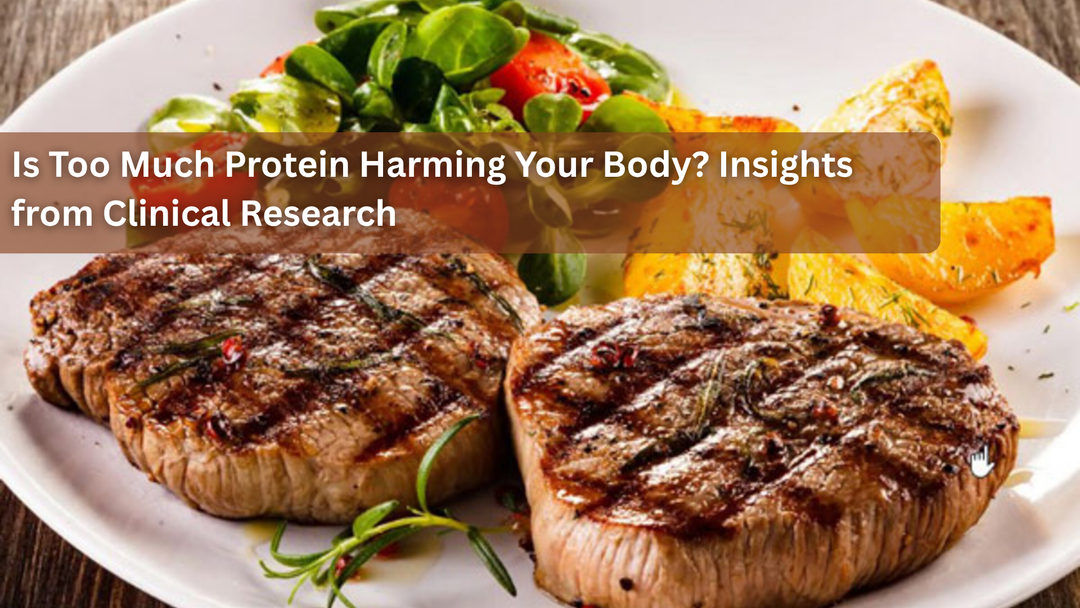 Is Too Much Protein Harming Your Body? Insights from Clinical Research