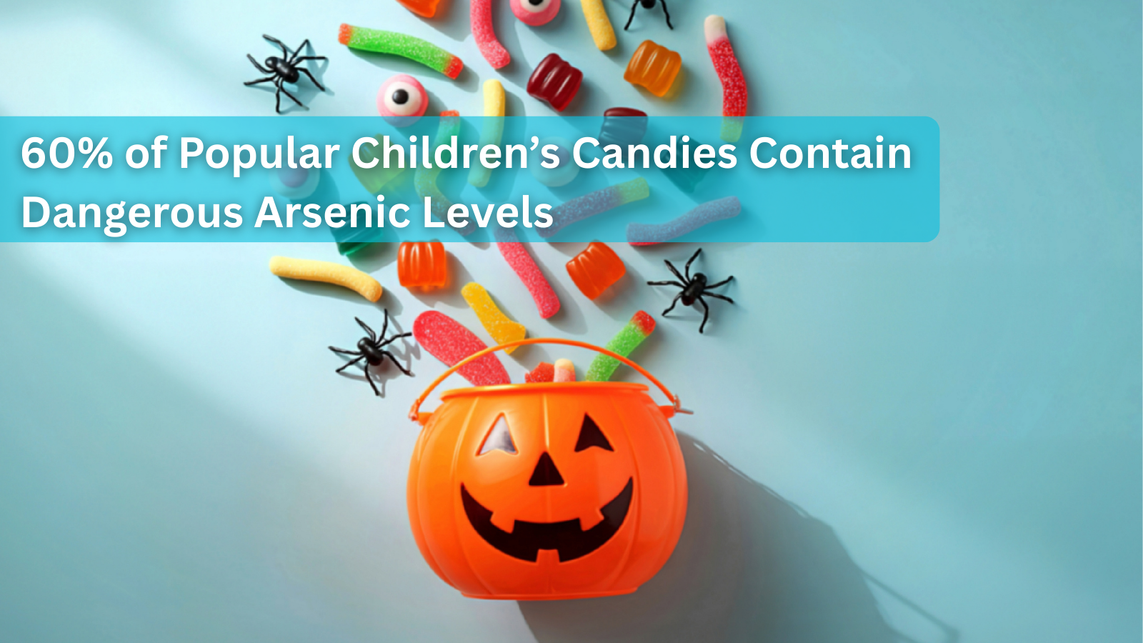 Guest Repost: 60% of Popular Children’s Candies Contain Dangerous Arsenic Levels