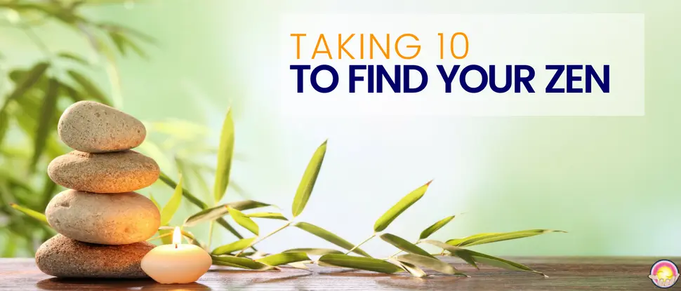 Taking 10 to Find Your Zen Dr. Clark Store