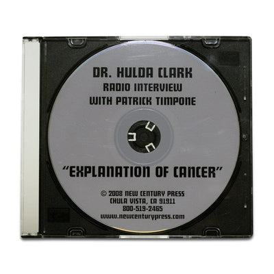 CD – Explanation of Cancer, a radio interview with Dr. Hulda Clark